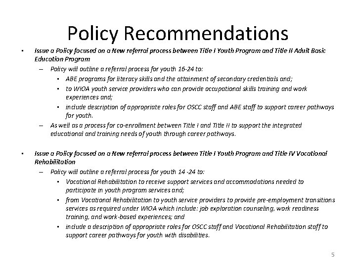 Policy Recommendations • Issue a Policy focused on a New referral process between Title