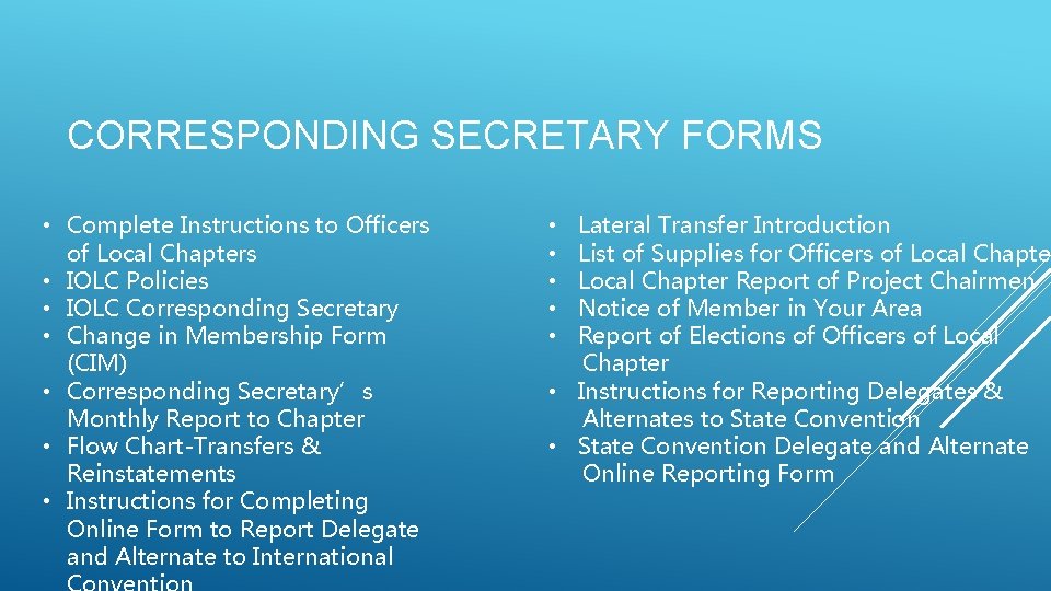 CORRESPONDING SECRETARY FORMS • Complete Instructions to Officers of Local Chapters • IOLC Policies CORRESPONDING SECRETARY FORMS • Complete Instructions to Officers of Local Chapters • IOLC Policies