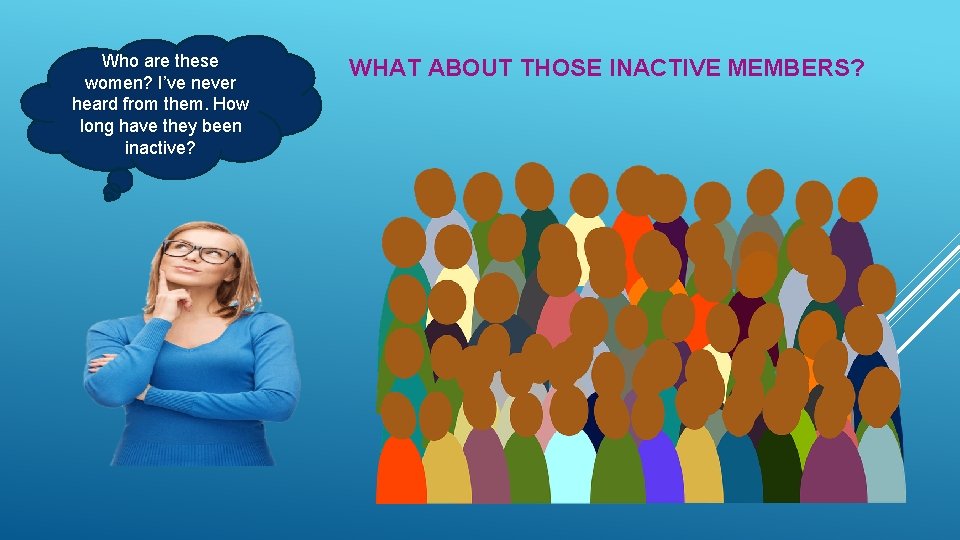 Who are these women? I’ve never heard from them. How long have they been Who are these women? I’ve never heard from them. How long have they been