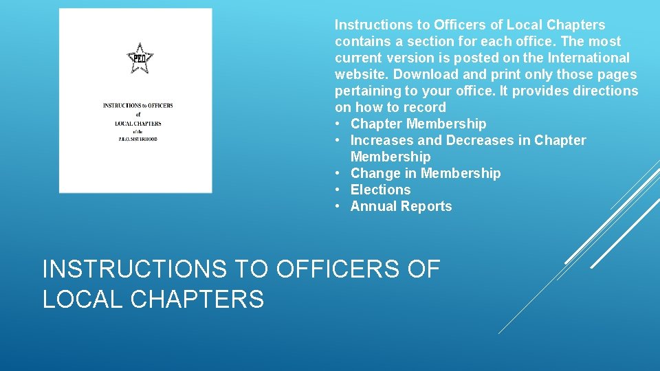 Instructions to Officers of Local Chapters contains a section for each office. The most Instructions to Officers of Local Chapters contains a section for each office. The most