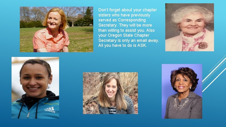 Don’t forget about your chapter sisters who have previously served as Corresponding Secretary. They Don’t forget about your chapter sisters who have previously served as Corresponding Secretary. They
