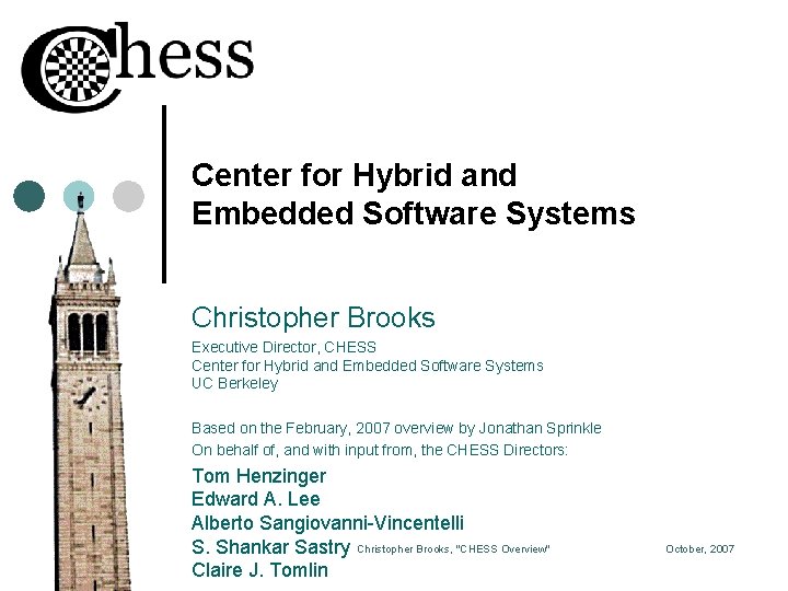 Center for Hybrid and Embedded Software Systems Christopher Brooks Executive Director, CHESS Center for