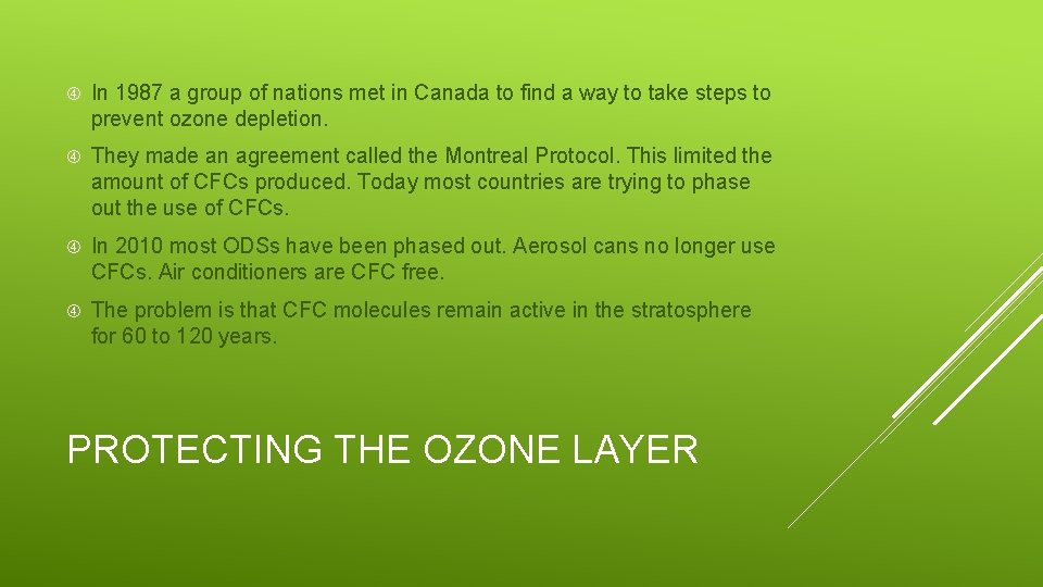  In 1987 a group of nations met in Canada to find a way