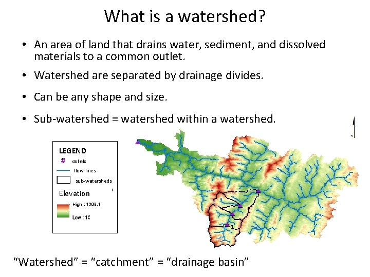 What is a watershed? • An area of land that drains water, sediment, and