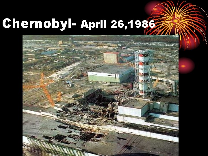 Chernobyl- April 26, 1986 