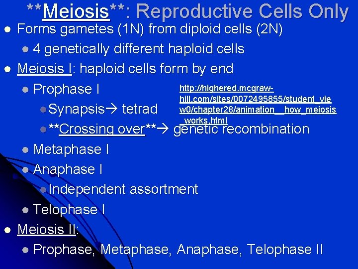 **Meiosis**: Reproductive Cells Only l l l Forms gametes (1 N) from diploid cells