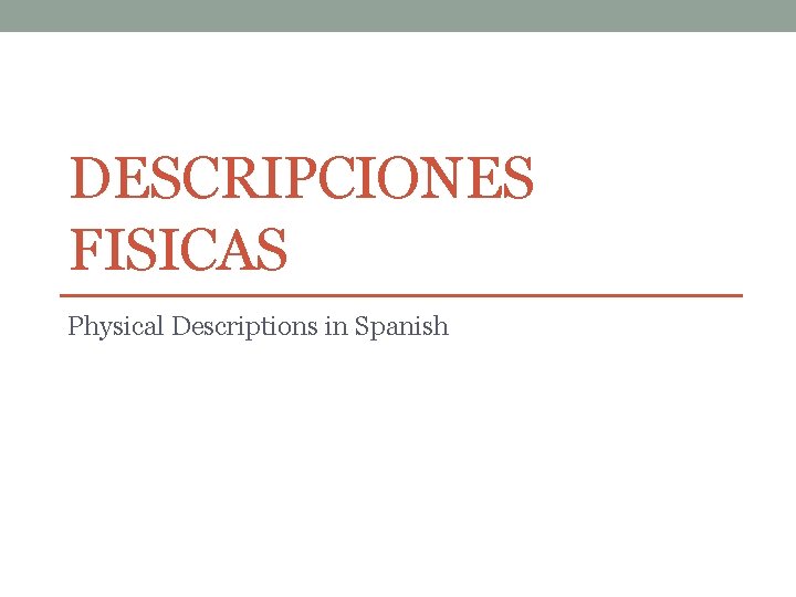DESCRIPCIONES FISICAS Physical Descriptions in Spanish 