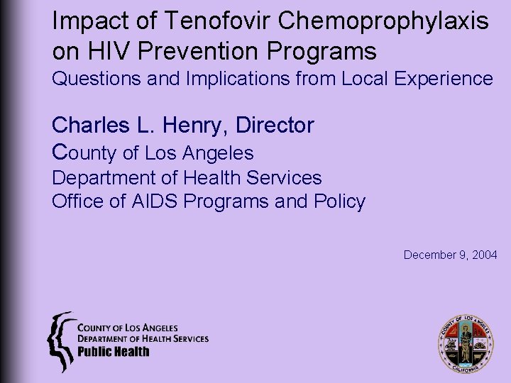 Impact of Tenofovir Chemoprophylaxis on HIV Prevention Programs Questions and Implications from Local Experience