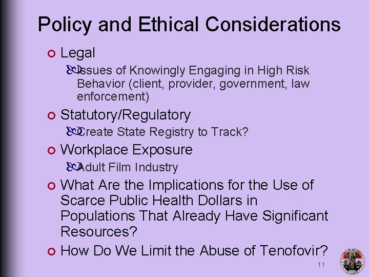 Policy and Ethical Considerations ¢ Legal Issues of Knowingly Engaging in High Risk Behavior