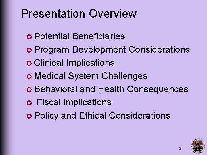 Presentation Overview ¢ Potential Beneficiaries ¢ Program Development Considerations ¢ Clinical Implications ¢ Medical