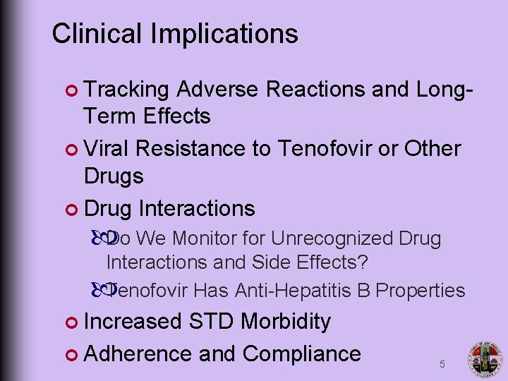 Clinical Implications ¢ Tracking Adverse Reactions and Long. Term Effects ¢ Viral Resistance to