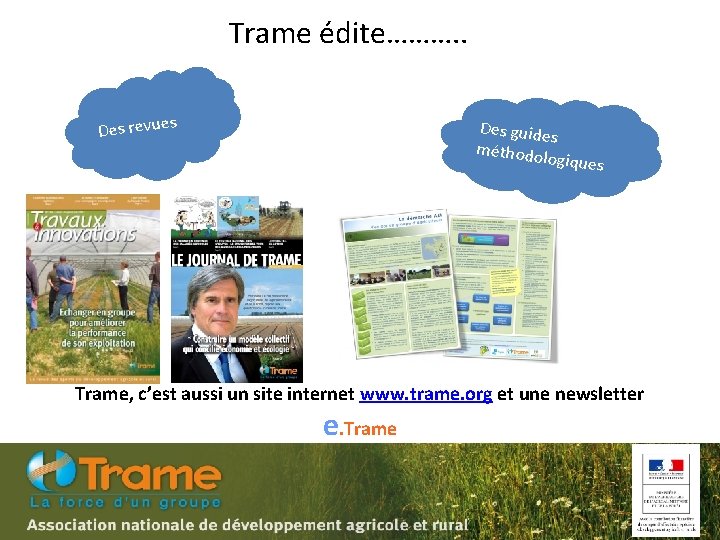 Trame édite………. . Des revues Des guide s méthodol ogiques Trame, c’est aussi un