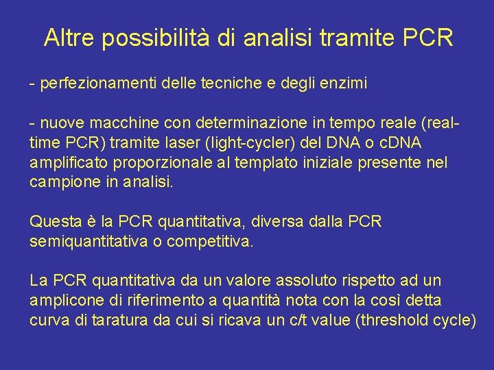 Altre possibilità di analisi tramite PCR - perfezionamenti delle tecniche e degli enzimi -