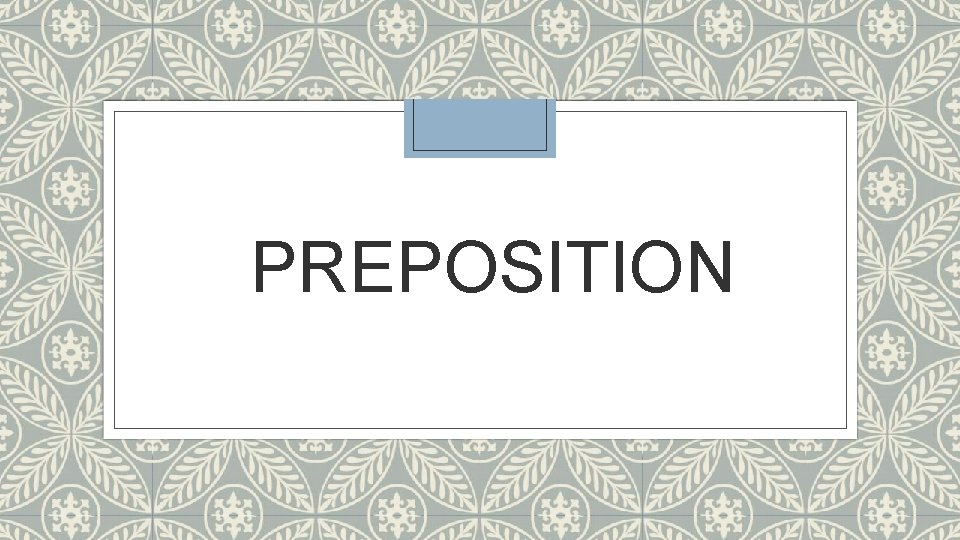 PREPOSITION 
