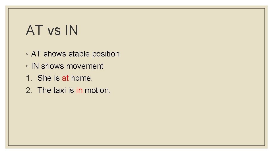 AT vs IN ◦ AT shows stable position ◦ IN shows movement 1. She