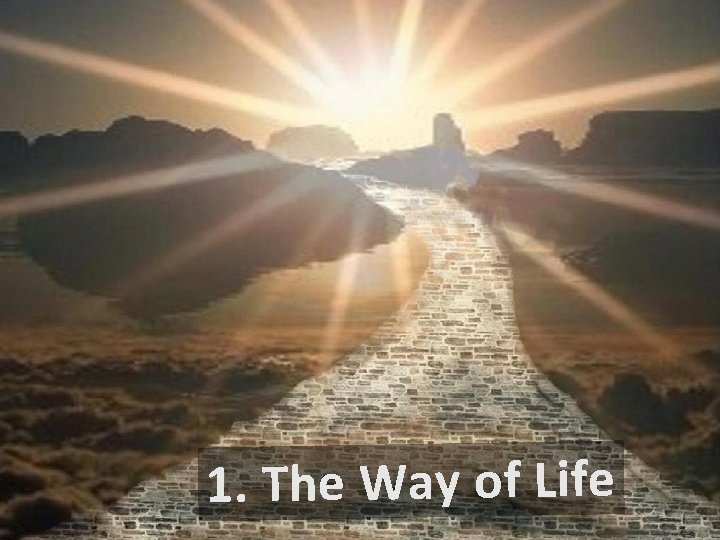 1. The Way of Life 