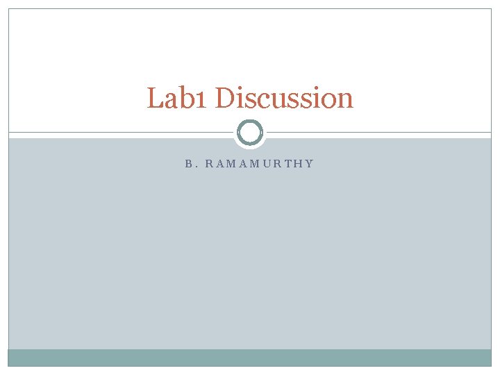 Lab 1 Discussion B. RAMAMURTHY 