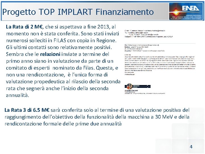 Progetto TOP IMPLART Finanziamento La Rata di 2 M€, che si aspettava a fine