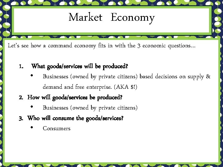 Market Economy Let’s see how a command economy fits in with the 3 economic