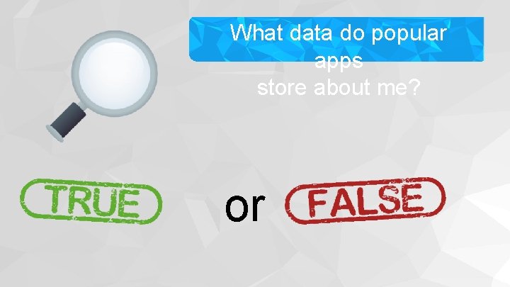 What data do popular apps store about me? or 