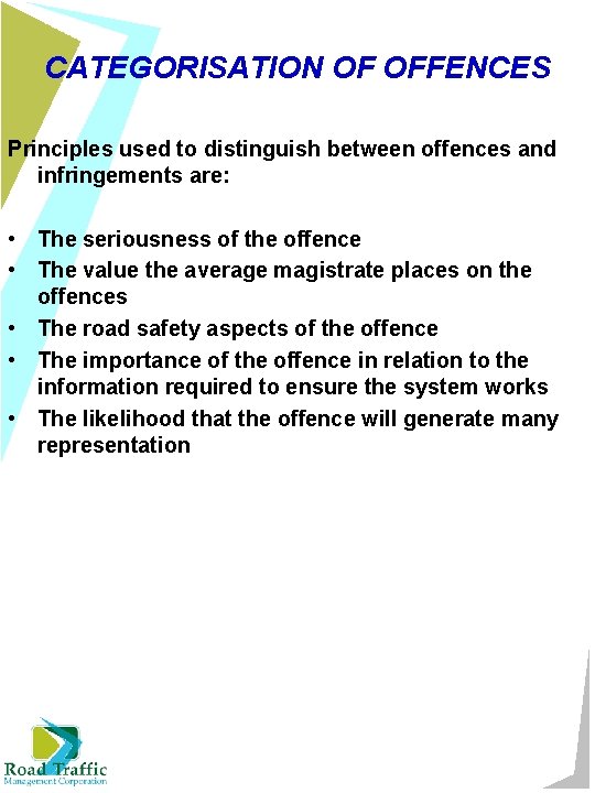 CATEGORISATION OF OFFENCES Principles used to distinguish between offences and infringements are: • The