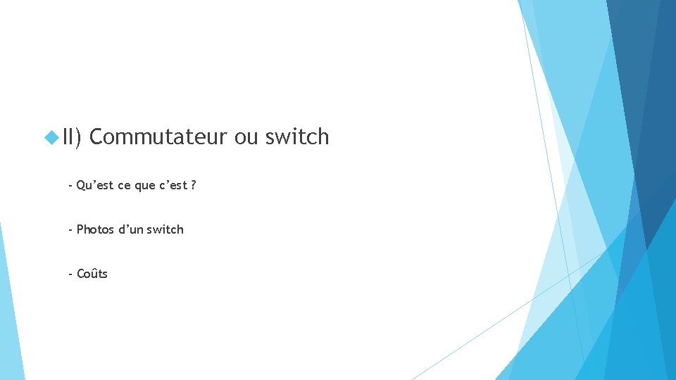  II) Commutateur ou switch - Qu’est ce que c’est ? - Photos d’un