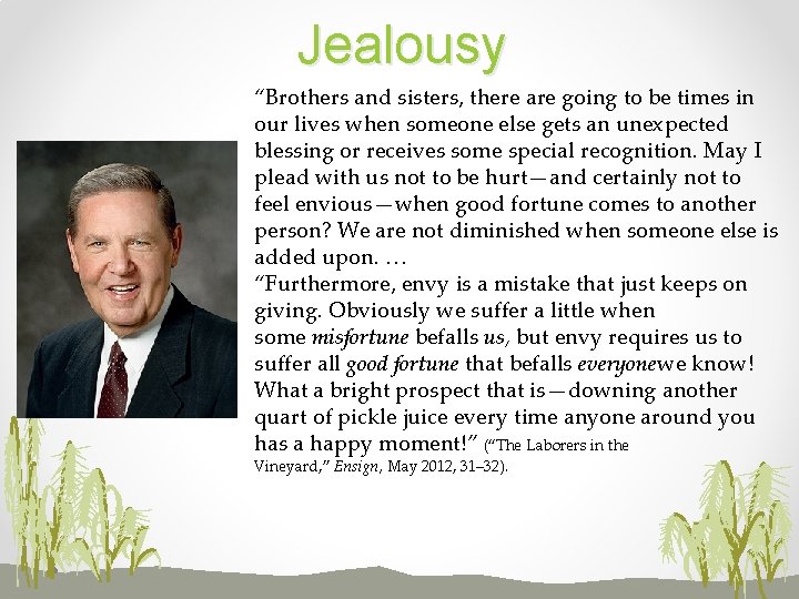 Jealousy “Brothers and sisters, there are going to be times in our lives when
