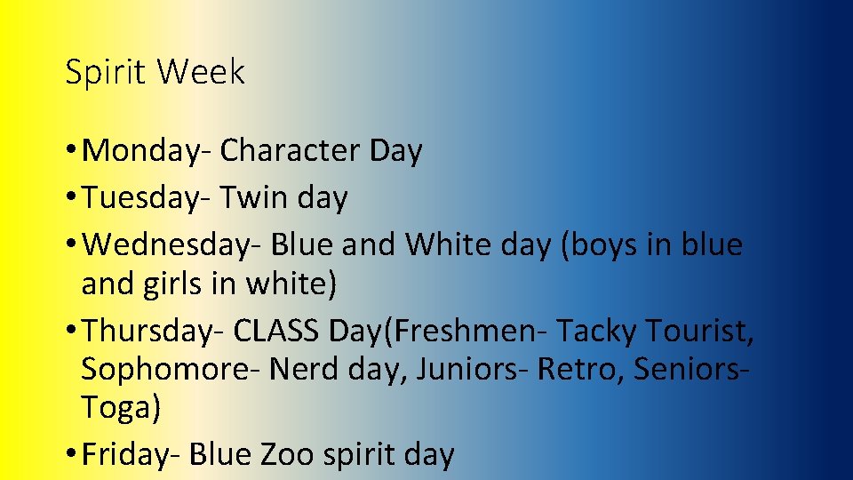 Spirit Week • Monday- Character Day • Tuesday- Twin day • Wednesday- Blue and
