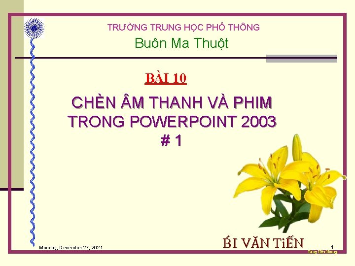 TRƯỜNG TRUNG HỌC PHỔ THÔNG Buôn Ma Thuột BÀI 10 CHÈN M THANH VÀ