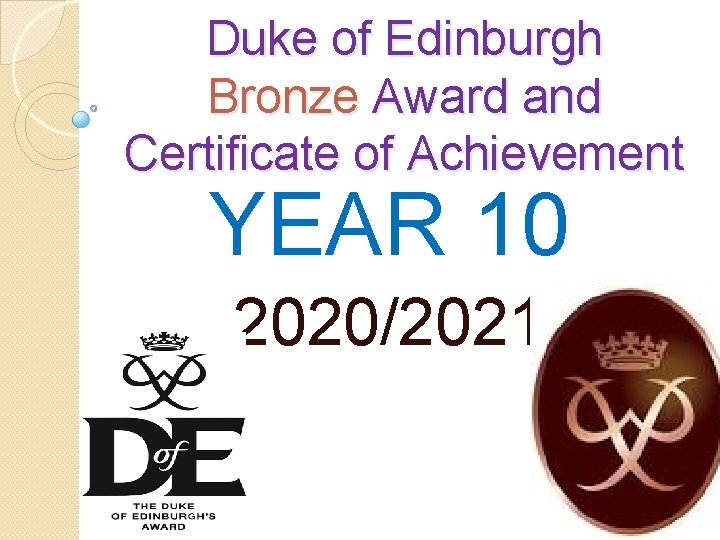 Duke of Edinburgh Bronze Award and Certificate of Achievement YEAR 10 2020/2021 