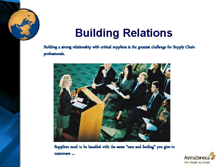 Building Relations Building a strong relationship with critical suppliers is the greatest challenge for