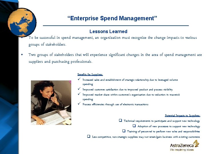 “Enterprise Spend Management” Lessons Learned • To be successful in spend management, an organization