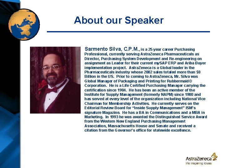 About our Speaker Sarmento Silva, C. P. M. , is a 25 -year career