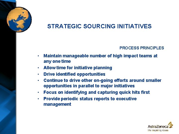 STRATEGIC SOURCING INITIATIVES PROCESS PRINCIPLES • Maintain manageable number of high impact teams at