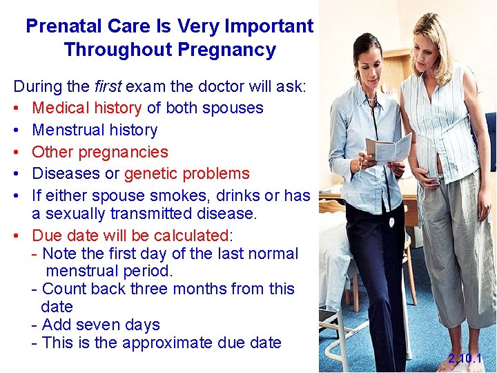 Prenatal Care Is Very Important Throughout Pregnancy During the first exam the doctor will