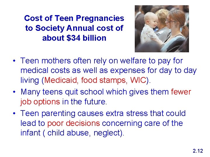 Cost of Teen Pregnancies to Society Annual cost of about $34 billion • Teen