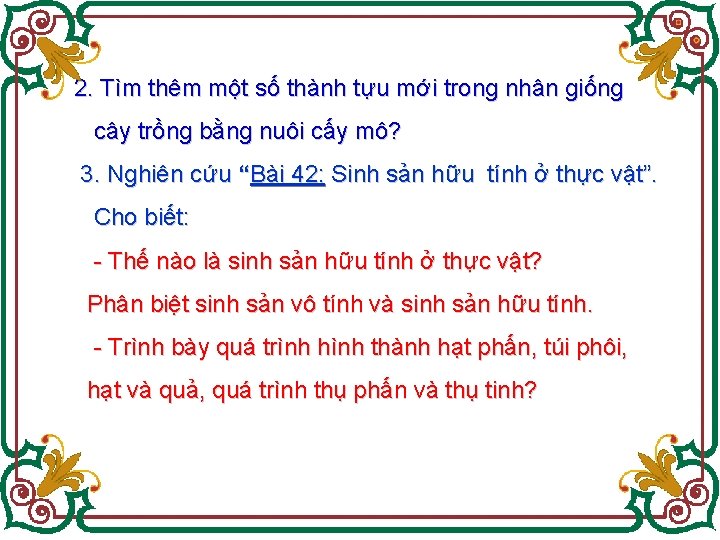2. Tìm thêm một số thành tựu mới trong nhân giống cây trồng bằng