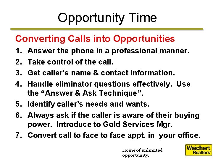 Opportunity Time Converting Calls into Opportunities 1. 2. 3. 4. Answer the phone in