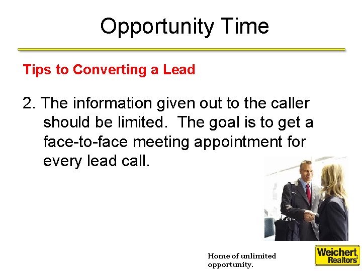 Opportunity Time Tips to Converting a Lead 2. The information given out to the