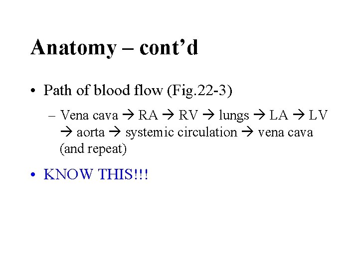 Anatomy – cont’d • Path of blood flow (Fig. 22 -3) – Vena cava