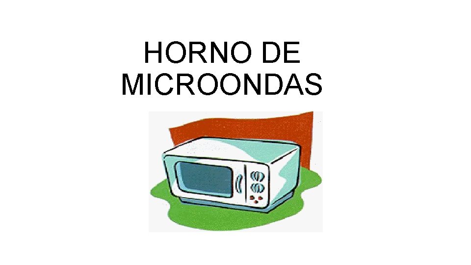 HORNO DE MICROONDAS 