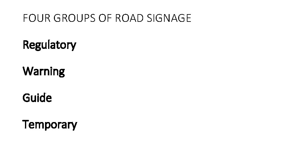 FOUR GROUPS OF ROAD SIGNAGE Regulatory Warning Guide Temporary 