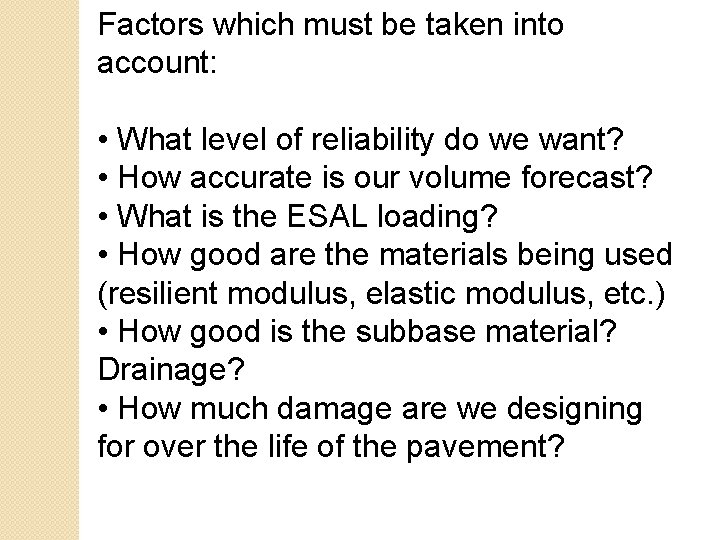 Factors which must be taken into account: • What level of reliability do we Factors which must be taken into account: • What level of reliability do we