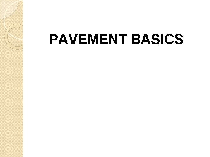 PAVEMENT BASICS PAVEMENT BASICS