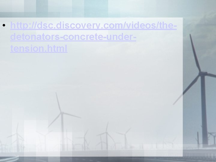 • http: //dsc. discovery. com/videos/thedetonators-concrete-undertension. html 