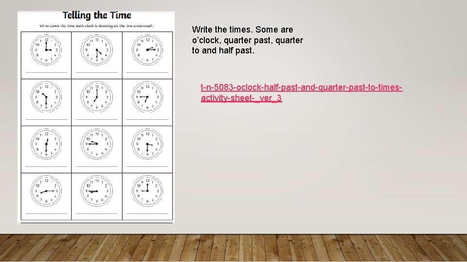 Write the times. Some are o’clock, quarter past, quarter to and half past. t-n-5083