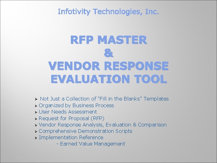 RFP MASTER & VENDOR RESPONSE EVALUATION TOOL Ø Not Just a Collection of “Fill