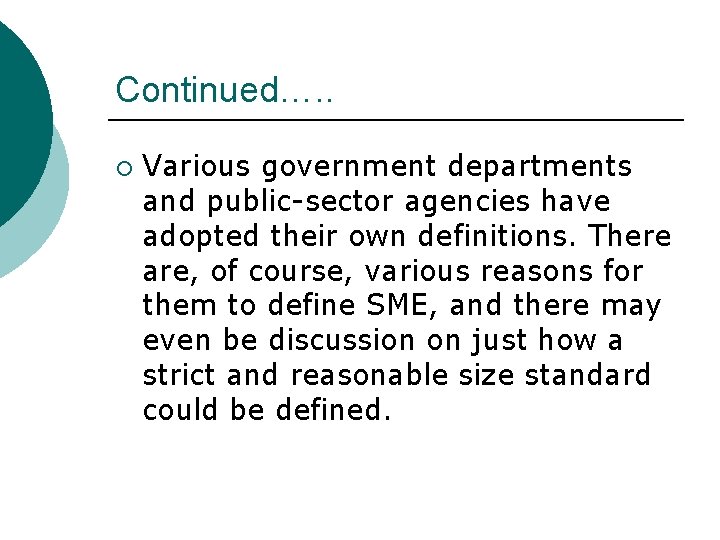 Continued…. . ¡ Various government departments and public-sector agencies have adopted their own definitions.