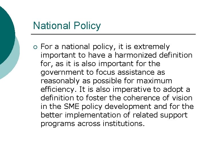 National Policy ¡ For a national policy, it is extremely important to have a