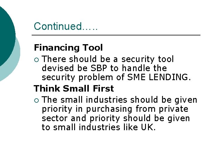 Continued…. . Financing Tool ¡ There should be a security tool devised be SBP